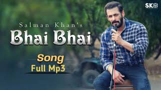 Bhai Bhai | Salman Khan | Sajid Wajid new #Eid super hit song singer Salman khan