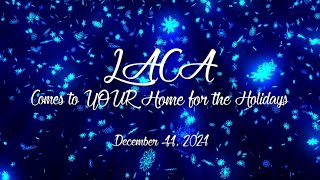 LACA Comes to Your Home for the Holidays 2021 pt. 3