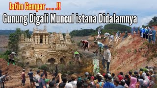 Jatim Gempar !! Orang Menggali Gunung, Ternyata Di Dalamnya Ada istana Yang Terpendam