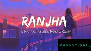 Ranjha (slow+Reverb) with lyrics