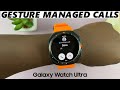 How To Receive, End & Decline Incoming Calls With Gestures On Samsung Galaxy Watch Ultra