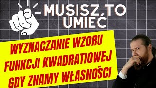 Wyznaczanie wzoru funkcji kwadratowej na podstawie własności LEKCJE Z FSOREM #51