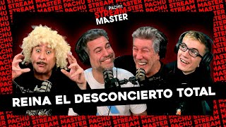 #PACHUSTREAMMASTER | REINA EL DESCONCIERTO TOTAL