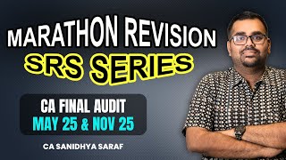 Marathon Revision | SRS Series | CA Final Audit | May 2025 \u0026 Nov 2025 | CA Sanidhya Saraf