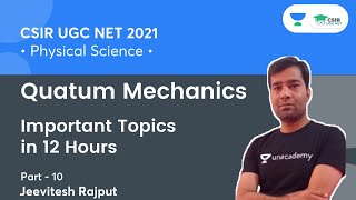 Quantum Mechanics | Important Topics in 12 Hours for CSIR NET 2021 | By Jeevitesh Rajput