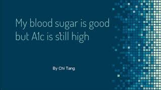 Blood sugar is good but A1c is still high