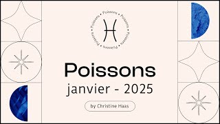 Horoscope Poissons ♓️ Janvier 2025 🫕 par Christine Haas