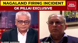 Former Home Secretary GK Pillai Speaks To Rajdeep Sardesai On Nagaland Firing Incident \u0026 More