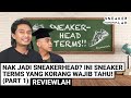 ReviewLAH | Nak Jadi Sneakerhead? Ini Sneaker Terms Yang Korang Wajib Tahu! (Part 1)