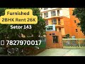 CL 7827970017 FURNISHED 2BHK Flat IN SECTOR 143 || LOGIX BLOSSOM zest ||