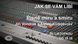 Jak se vám líbí - Písně míru a smíru - Jiří Vondrák a Alexej Kudrjavcev