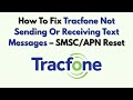 How To Fix Tracfone Not Sending Or Receiving Text Messages – SMSC/APN Reset