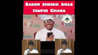 SAKON SHEIKH ANAS TAWFIQ GHANA @DR.IDRIS ABDUL'AZIZ DUTSEN TANSHI BAUCHI.