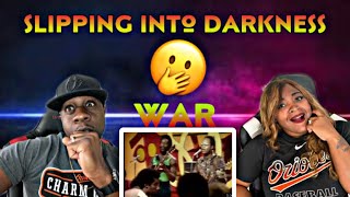 LOVE THIS!!!   WAR - SLIPPIN INTO DARKNESS (REACTION)