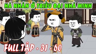 Hà Nhân ở triều đại nhà minh Tập 31 - 60 | Hà Nhân Xuyên Không | Phi VietSub