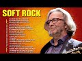 Eric Clapton, Lionel Richie, Michael Bolton, Rod Stewart, Elton John ️🎶Greatest Soft Rock Hits Songs