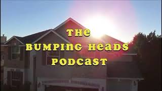 BUMPING HEADS PODCAST INTRO DROPPING 5/21/21!!! Featuring @Persephanii and friends!