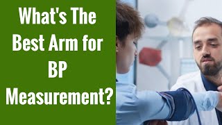 What's the Best Arm for BP Measurement? BP Right or Left Arm