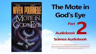 The Mote in God's Eye - Larry Niven and Jerry Pournelle - Audiobook ( Part 2) | Scifi Audiobook