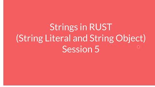 5. StringObjects, StringLiterals and String Operations in RUST