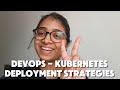 Interview Explanation for DevOps - Kubernetes Deployment Strategies