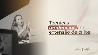 Técnicas tendências em Extensão de Cílios