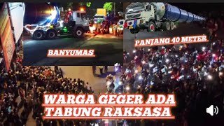 Viral Truck Tabung Raksaksa Autoclave  Bikin geger warga Banyumas - konvoi Truck Tabung Raksaksa