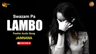 Swazam Pa Lambo By Jannana | Pashto Audio Song | Tang Takoor