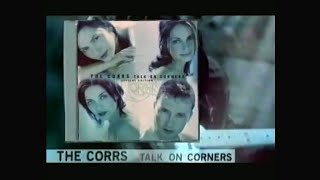 The Corrs - Talk On Corners - TV Reclame (1999)