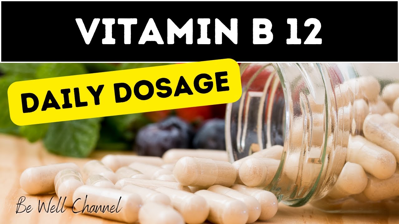 Vitamin B12 Dosage, How Much Should You Take Per Day? - YouTube