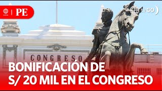 Congress workers' S/20,000 bonus sparks debate | Primera Edición | News Peru