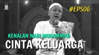 Cinta Keluarga - Kenalan Nabi Muhammad Eps 06 || Habib Novel Alaydrus