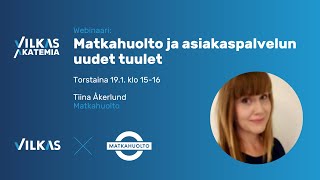 Vilkas x Matkahuolto: Asiakaspalvelun uudet tuulet -webinaari