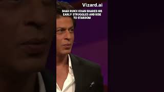 Shah Rukh Khan shares his early struggles and rise to stardom