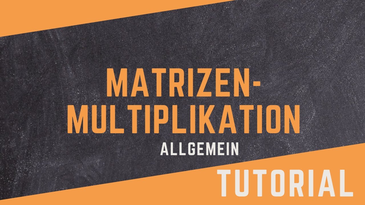 01 Die Matrizenmultiplikation - Allgemein - YouTube