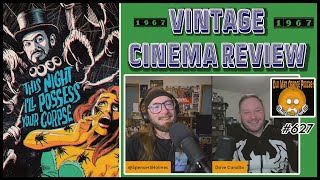 This Night I'll Possess Your Corpse - 1967 Vintage Cinema Review - Old Man Orange Podcast 627