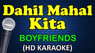 DAHIL MAHAL KITA - Boyfriends (HD Karaoke)
