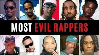 The MOST EVIL RAPPERS Of All TIME | From Fame to Infamy