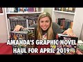 Amanda's Graphic Novel Haul for April of 2019!