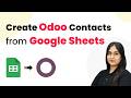 How to Automatically Create Odoo Contacts from Google Sheets