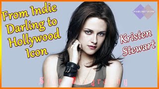 Kristen Stewart: From Indie Darling to Hollywood Icon | Star Biography