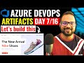 Day - 7/16 Azure Artifacts | Azure DevOps CI CD Pipeline | Azure DevOps Zero to Hero Full Course