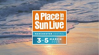 Join us at A Place in the Sun Live Manchester 2023!