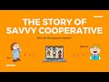 The Story of Savvy Cooperative