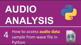 Audio Processing # 4: How to Access Audio Data Sample from wave file using Python