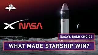 Why NASA Chose Starship | Human Landing System