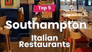 Top 5 Best Italian Restaurants to Visit in Southampton |  England - English