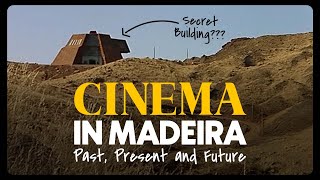 CINEMA IN MADEIRA - Past, Present and Future