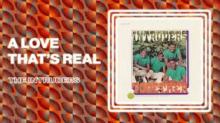 The Intruders - A Love That's Real (Official Audio)