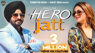 Hero Jatt (Full HD) Ranjeet Sran | Gurlez Akhtar | Jaggi Sanghera | KV Singh |New Punjabi Songs 2019